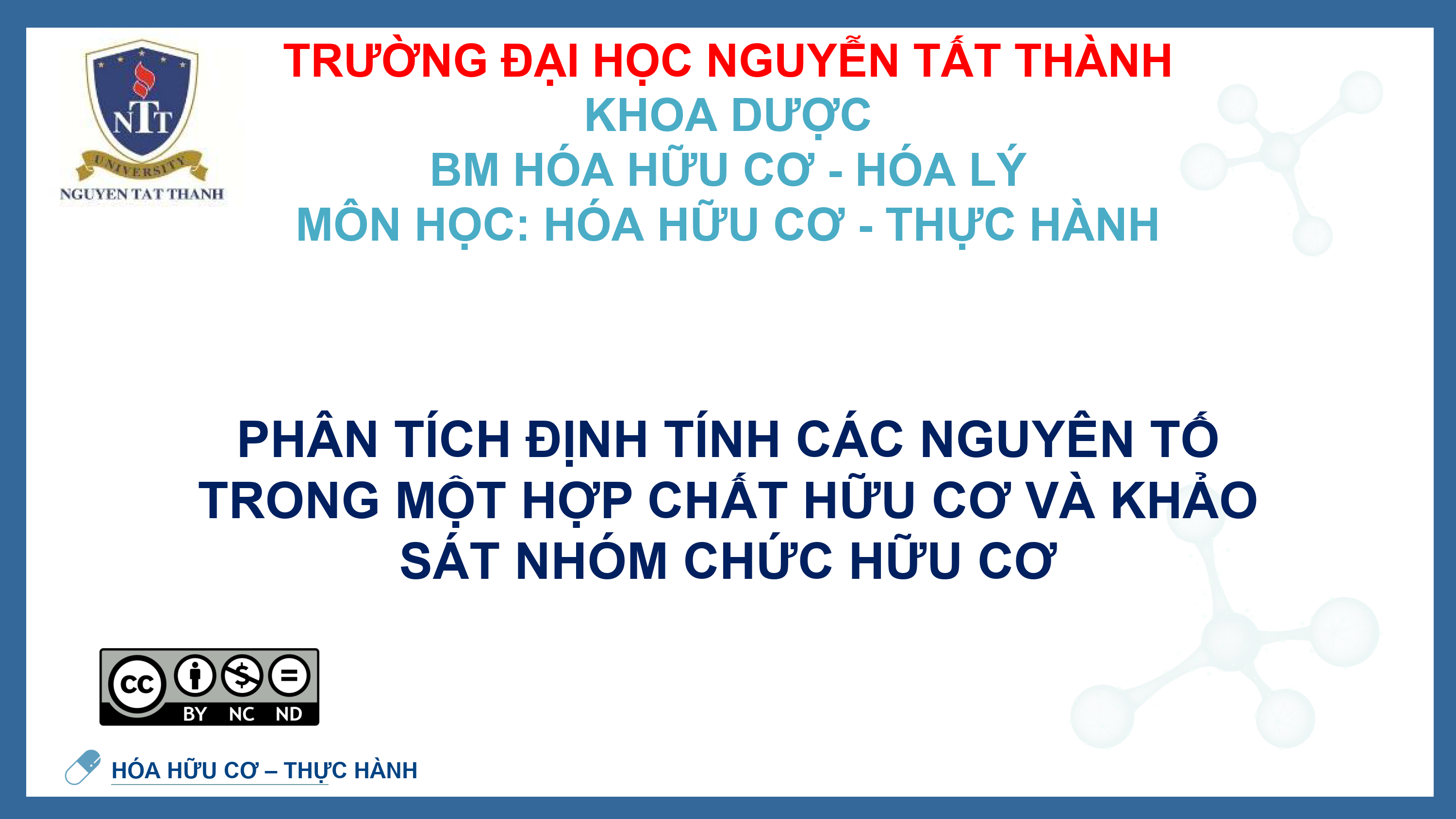 Hóa hữu cơ - Thực hành: "Phân tích định tính các nguyên tố trong hợp chất hữu cơ và khảo sát nhóm chức hữu cơ" KD_008